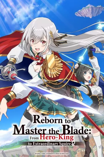 Reborn to Master the Blade: From Hero-King to Extraordinary Squire ♀ - vostfr