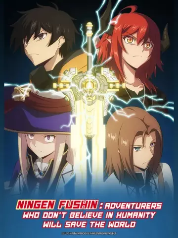 Ningen Fushin : Adventurers Who Don't Believe in Humanity Will Save The World - vostfr