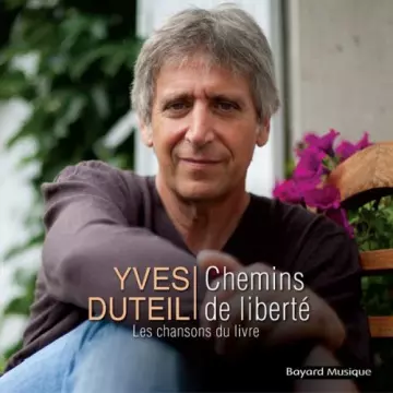 Yves Duteil - Chemins de liberté (Les Chansons Du livre) [Albums]