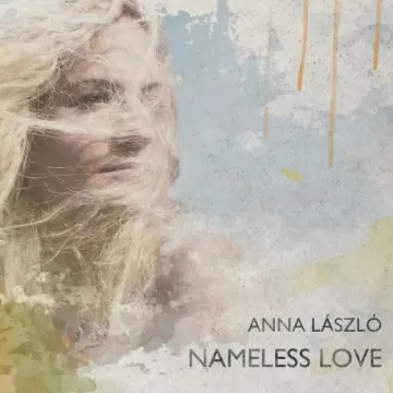 Anna László - Nameless Love  [Albums]