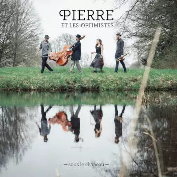 Pierre Et Les Optimistes - Sous le chapeau [Albums]
