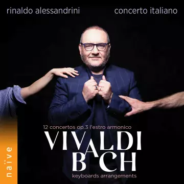 Vivaldi - 12 Concertos Op.3 'Estro Armonico', Bach Keyboards Arrangements | Rinaldo Alessandrini, Concerto Italiano [Albums]