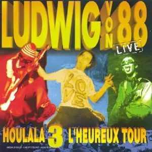 Ludwig Von 88 - Houlala 3, l'heureux tour [Albums]
