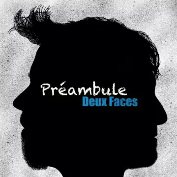 Préambule - Deux faces [Albums]