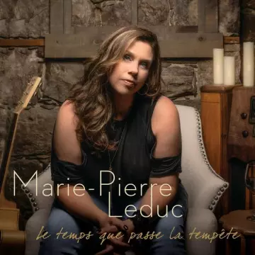 Marie-Pierre Leduc - Le temps que passe la tempête  [Albums]