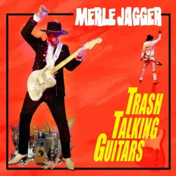 Merle Jagger - Trash Talking Guitars [Albums]