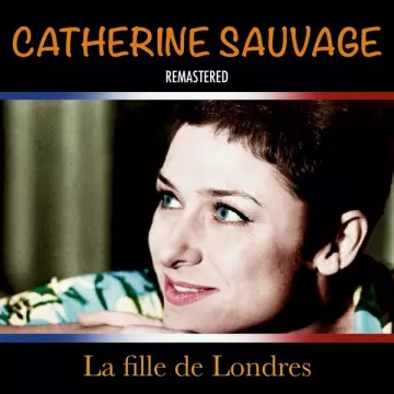 Catherine Sauvage - La fille de Londres (Remastered) (2023) [Albums]
