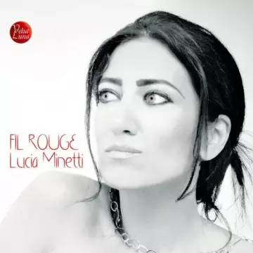 Lucia Minetti - Fil rouge  [Albums]