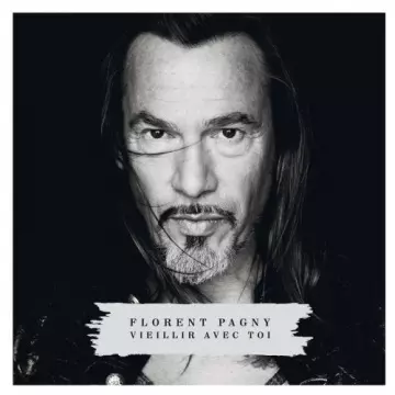 Florent Pagny - Vieillir avec toi (Deluxe Version)  [Albums]