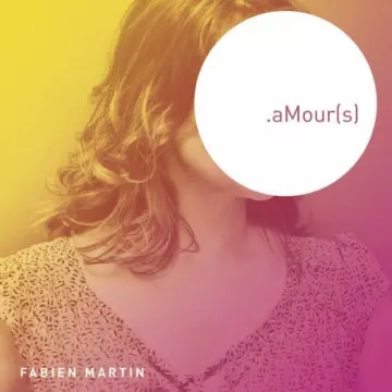 Fabien Martin - .aMour(s) [Albums]