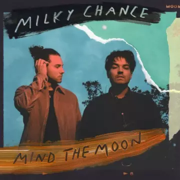 Milky Chance - Mind The Moon [Albums]