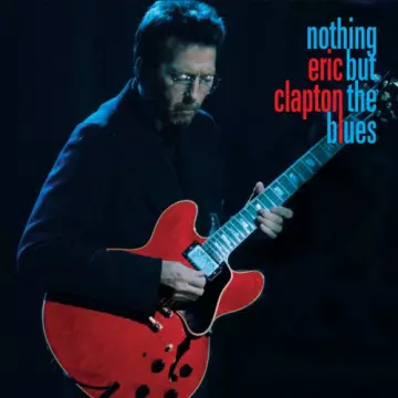Eric Clapton - Nothing But the Blues (Live) [Albums]