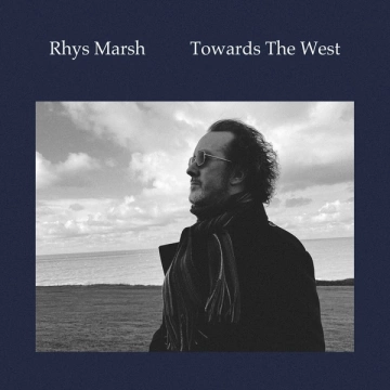 Rhys Marsh - Towards The West [Albums]