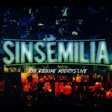 Sinsemilia - The Reggae Addicts Live  [Albums]
