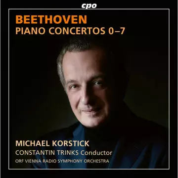 Beethoven - Piano Concertos 0-7 - Michael Korstick, ORF Vienna, Constantin Trinks [Albums]