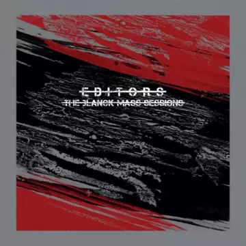 Editors - The Blanck Mass Sessions [Albums]