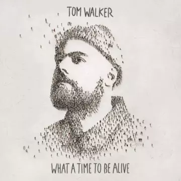 Tom Walker - What a Time to Be Alive [Albums]