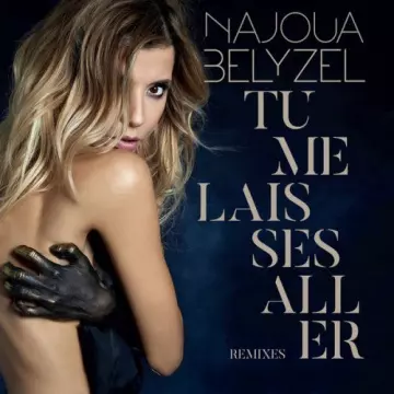Najoua Belyzel - Tu me laisses aller [Albums]