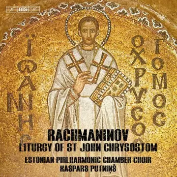 Rachmaninov - Liturgy of St. John Chrysostom, - Estonian Philharmonic & Kaspars Putnins [Albums]