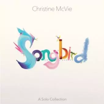 Christine McVie - Songbird (A Solo Collection)  [Albums]