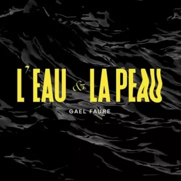 Gaël Faure - L'eau & la peau - Session live [Albums]