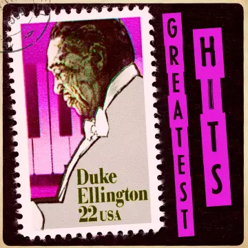 Duke Ellington - Greatest Hits (2022 Remaster)  [Albums]