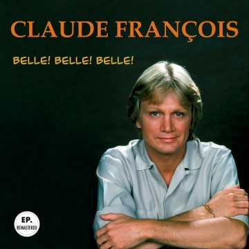 Claude François - Belles! Belles! Belles! (Remastered)  [Albums]