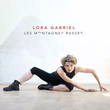 LORA GABRIEL - Les Montagnes Russes [Albums]