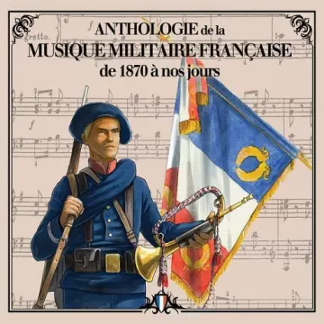 Musique des Equipages de la Flotte de Toulon - Anthologie de la musique militaire française - De 1870 à nos jours [Albums]