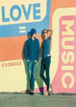 K's Choice - Love = Music [Albums]