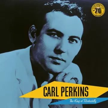 Carl Perkins - The King of Rockabilly (Sun Records 70th _ Remastered 2022) [Albums]