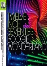 12 Inch Seventies: Boogie Wonderland 3CD 2017 [Albums]