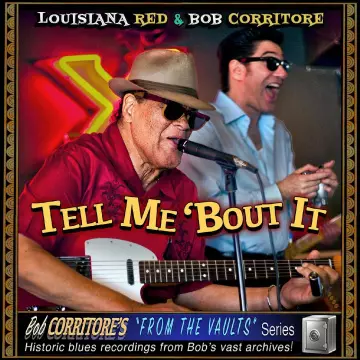 Louisiana Red & Bob Corritore - Tell Me 'Bout It [Albums]