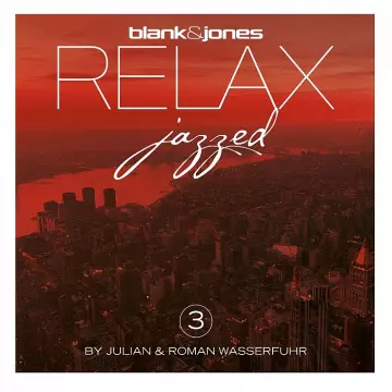 Blank & Jones, Julian & Roman Wasserfuhr - Relax - Jazzed 3 [Albums]