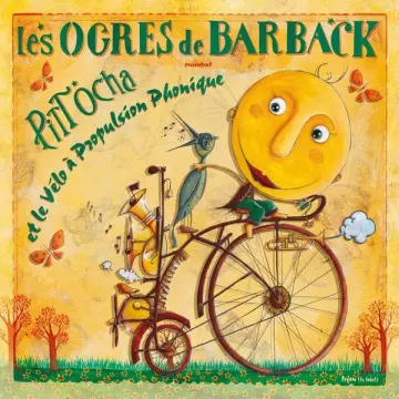 LES OGRES DE BARBACK - Pitt Ocha et le vélo à propulsion phonique (Pitt Ocha 4)  [Albums]