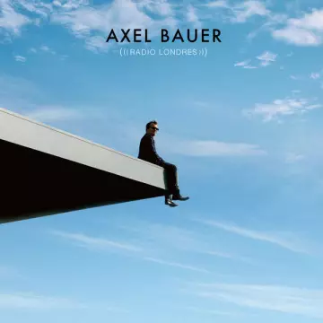 AXEL BAUER - Radio Londres [Albums]