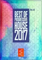 Best of Progressive House Vol 03 2017 [Albums]