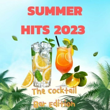 Summer Hits 2023 -The Cocktail Bar Edition [Albums]