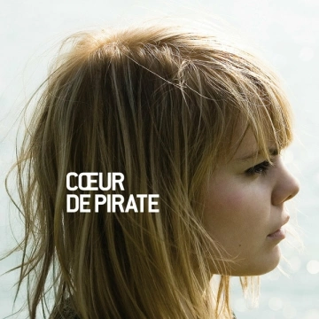 Cœur De Pirate - Cœur De Pirate  [Albums]