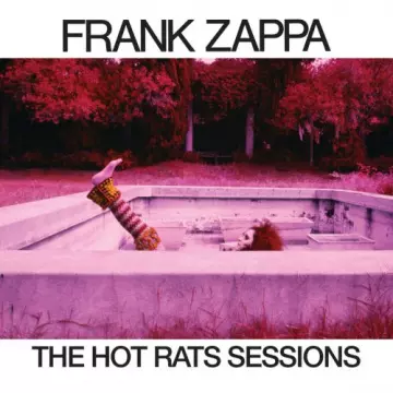 Frank Zappa - The Hot Rats Sessions [Albums]