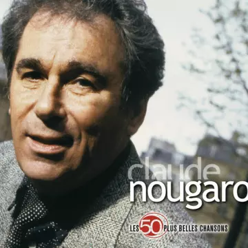 Claude Nougaro - Les 50 Plus Belles Chansons  [Albums]