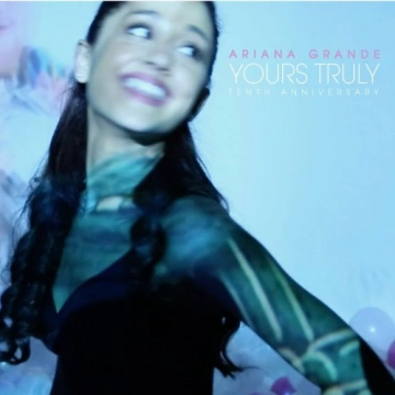 Ariana Grande - Yours Truly (Tenth Anniversary Edition) [Albums]