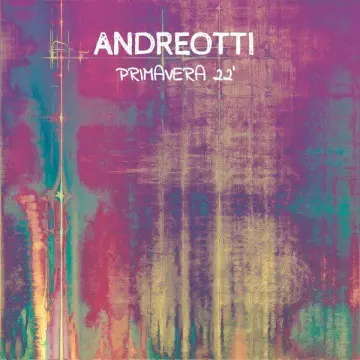 Andreotti - Primavera 22' [Albums]