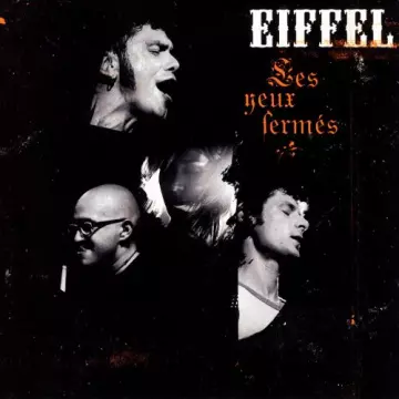 Eiffel - Les Yeux Fermés [Albums]