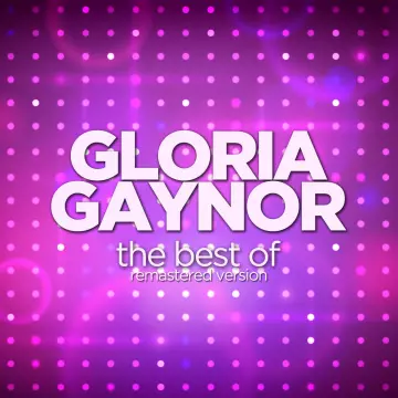 Gloria Gaynor The Best Of (Remastered) [Albums]