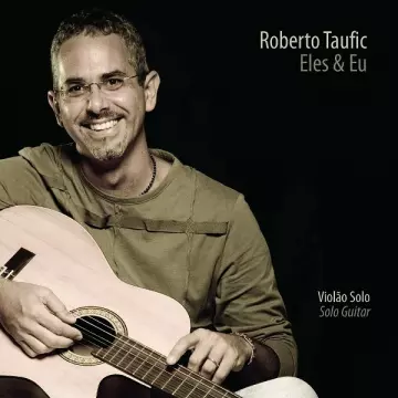 Roberto Taufic - Eles e Eu - Violão Solo: Solo Guitar [Albums]