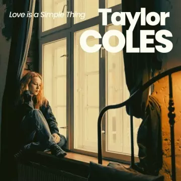 Taylor Coles - Love Is a Simple Thing [Albums]
