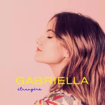 Gabriella - Etrangère [Albums]