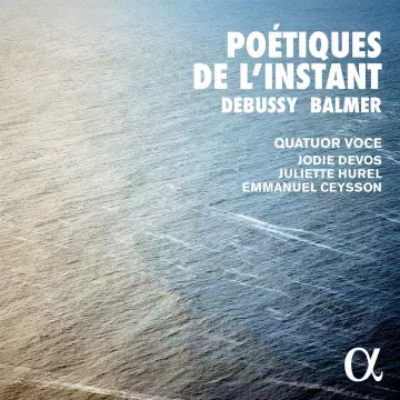 Poétiques de l'instant - Debussy & Balmer  [Albums]