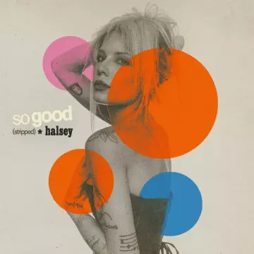 Halsey - So Good (Stripped) [Albums]